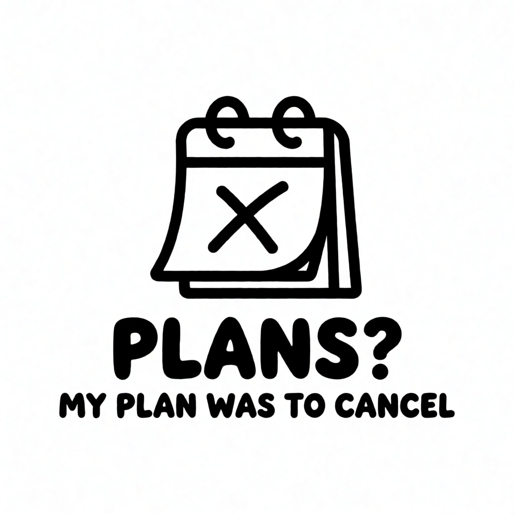 My Plan Was to Cancel Indoor Voice t-shirt design
